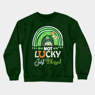 Not Lucky Just Blessed Rainbow Gnome Clover St Patrick's Day Crewneck Sweatshirt